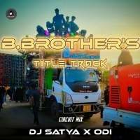 Dj B Brothers (Circuit Mix Private Track) DJ Satya X ODI