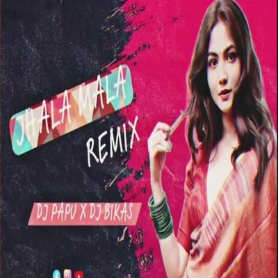 Jhalamala (Edm Tapori) Dj Papu Official X Dj Bikas