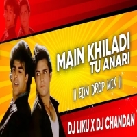 Main Khiladi Tu Anari (Full Remix) Dj Liku X Dj Chandan