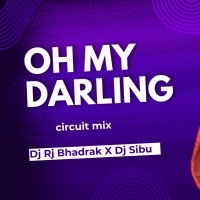 OH MY DARLING (CIRCUIT MIX) DJ RJ BHADRAK X DJ SIBU NAYAGARH