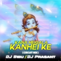 Kana Heigala Kanhei Ke(Circuit Mix)dj Sibu X Dj Prasant X Dj Papu