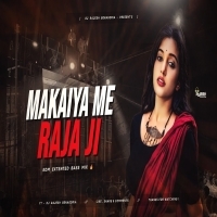 Makaiya Me Raja Ji Remix (Edm Extented Bass Mix) Dj Rajesh X Dj Sarzen