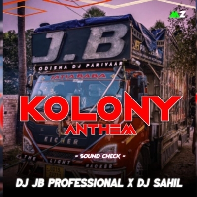 Kolony Anthem (Sound Check) Dj Jb Professional X Dj Sahil