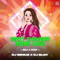 Mast Chehera Mora Lage (Edm X Drop) Dj Genius X Dj Bijay