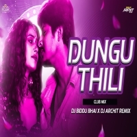 DUNGU THILI (CLUB REMIX) DJ BIDDU BHAI X DJ ARCHIT